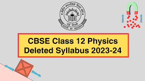cbse cl 12 physics deleted syllabus