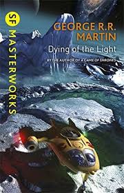 Dying Of The Light By George R R Martin
