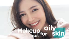 makeup tips for oily skin watsons