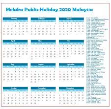 Malaysia public holidays 2017 (tarikh hari cuti umum malaysia 2017). Melaka Public Holidays 2020 Melaka Holiday Calendar