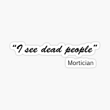 I see dead people. and: I See Dead People Stickers Redbubble