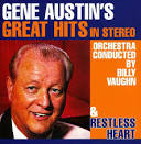 Gene Austin's Great Hits In Stereo/Restless Heart