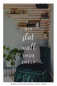 How To Make A Diy Slat Wall Shoe Rack