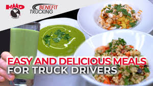 delicious meals for truck drivers