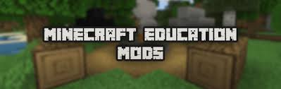 best mods for minecraft education