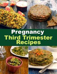 third trimester pregnancy recipes