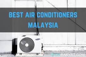 The weather has been getting hotter every year. Best Air Conditioners In Malaysia Honest Advice 2021 Techrakyat