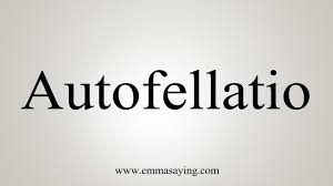How To Say Autofellatio - YouTube
