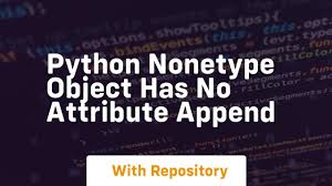 python nonetype object has no attribute