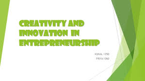 Creativity And Innovation In Entrepreneurship