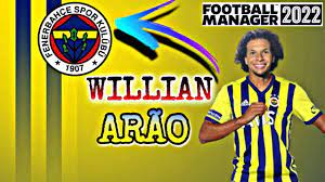 FM 22 Profil İncelemesi l Willian Arao l Fenerbahçe l Transfer Gündemi -  YouTube