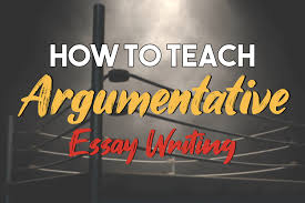 teach argumentative essay writing