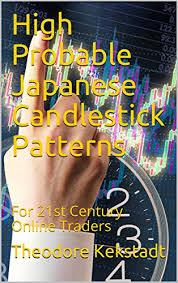 High Probable Japanese Candlestick Patterns For 21st Century Online Traders