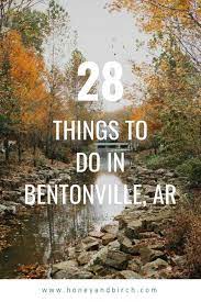 28 things to do in bentonville ar the
