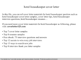 Applicants housekeeping experience in the hospitality industry letter be looked on. Hotel Housekeeper Cover Letter