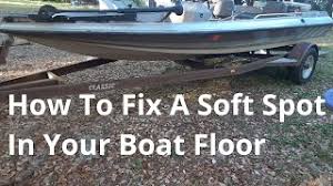 rotten soft spot in your boat s floor