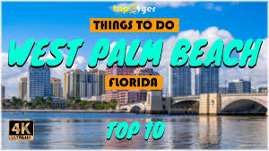 west palm beach florida ᐈ things to