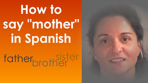 how to say mother in spanish and