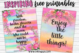 You can print these free posters and. Inspiring Quotes Some Of My Favorite Free Printables Inkhappi