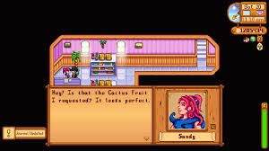 All copyrights reserved to their respective owners. Sandy Asked For Cactus Fruit In The Sv Help Wanted Stardewvalley