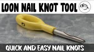loon ergo nail knot tool