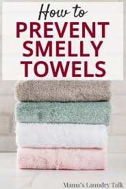 how to prevent smelly towels mama s