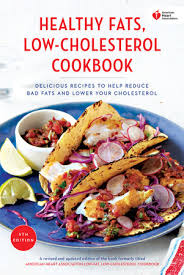 The great news is that if you want to follow a low cholesterol diet, you can fill your plate with heart healthy foods full of delicious goodness. American Heart Association Healthy Fats Low Cholesterol Cookbook By American Heart Association 9780553447163 Penguinrandomhouse Com Books