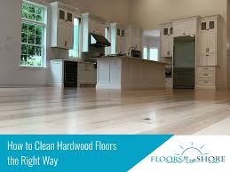 how to clean hardwood floors the right way