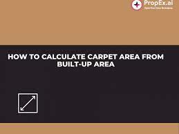 how to calculate carpet area from built