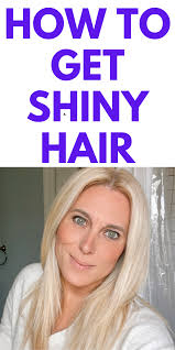 how to get shiny hair stylish life