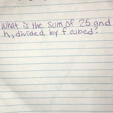 What Is The Sum Of 25 And H Divided By F Cubed Brainly Com