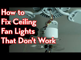 how to fix ceiling fan lights that don