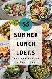 55 summer lunch ideas that are easy