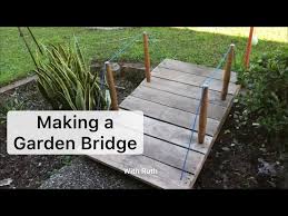 How To Make A Garden Bridge