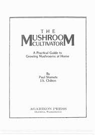 Practical Guide To Growing Mushrooms