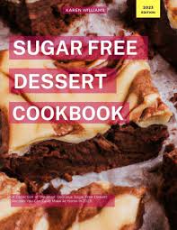 sugar free dessert cookbook a
