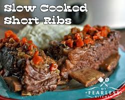 slow cooked short ribs my fearless