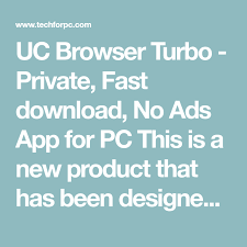 Uc browser for pc download is a great version of browser for desktop devices. Uc Browser Turbo Private Fast Download No Ads App For Pc This Is A New Product That Has Been Designed By The Uc Browser Team Browser Push Messages Ad App