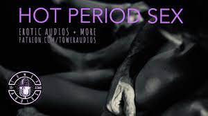 HOT PERIOD SEX [audio Role-play for Women] [M4F] - Pornhub.com