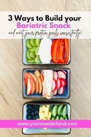 3 ways to build your bariatric snack