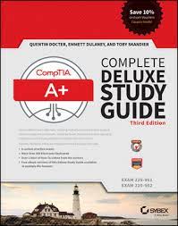 This sybex complete deluxe study guide covers 100% of all exam objectives. Comptia A Complete Deluxe Study Guide Exams 220 901 And 220 902 3rd Edition Wiley