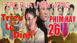 Trò Đùa Uyên Ương - Tập 26 (Thuyết Minh) | Triệu Lệ Dĩnh | Phim Cổ Trang  Ngôn Tình Trung Quốc . | phim võ thuật trung quốc có thuyết minh - Nega -  Phim 1080