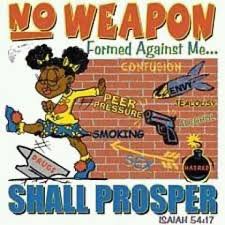 It is the happiness of the church that no weapons formed against it shall prosper long, and therefore the folly of its enemies will at length be made manifest to all, for. Prosper Bible Quotes Quotesgram
