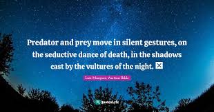 Showing search results for move in silence sorted by relevance. Predator And Prey Move In Silent Gestures On The Seductive Dance Of D Quote By Luis Marques Asetian Bible Quoteslyfe