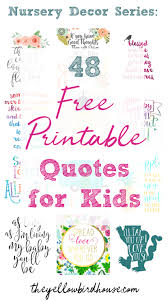 ✓ free for commercial use ✓ high quality images. Nursery Decor Series 48 Free Printable Quotes For Kids