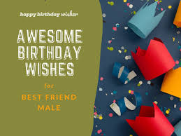 birthday wishes for best friend male