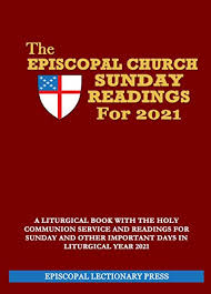 It differs from its latin the revised common lectionary is used in its original or an adapted form by churches around the world. The Episcopal Church Sunday Readings For 2021 A Liturgical Book With The Holy Communion Service And Readings For Sunday And Other Important Days In Liturgical Service And Liturgical Readings Book