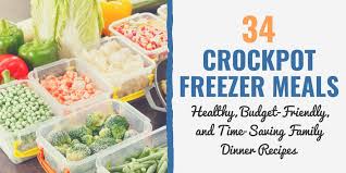 34 crockpot freezer meals healthy budget friendly and time saving family dinner recipes