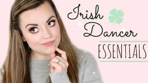 irish dancer essentials cait b you
