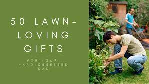 50 Lawn Loving Gifts For Your Yard
